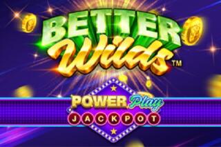 Better Wilds PowerPlay Jackpot